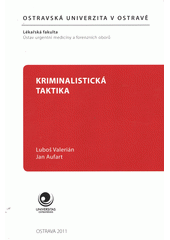 kniha Kriminalistická taktika, Ostravská univerzita, Lékařská fakulta 2011