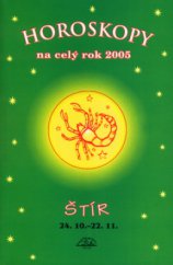 kniha Horoskopy na celý rok 2005 - Štír [24.10.-22.11., Delta 