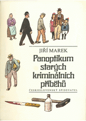 kniha Panoptikum starých kriminálních příběhů, Československý spisovatel 1974
