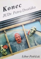 kniha Konec JUDr. Petra Dvořáka, Manko Witz & Partners 1997