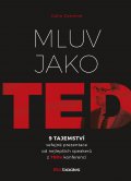 kniha Mluv jako TED 9 tajemství veřejné prezentace od nejlepších speakerů z TEDx konferencí, BizBooks 2016