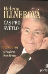 kniha Helena Illnerová Čas pro světlo - Rozhovor s Pavlem Kovářem, Portál 2014