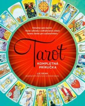 kniha Tarot Detailný opis kariet, rôzne výklady a odhaľovanie záhad tarotu nielen pre začiat, Slovart 2016