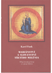 kniha Mariánství a slovanství třetího milénia věčný ženský princip ve vývoji lidstva, Malvern 2020