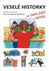 kniha VESELÉ HISTORKY ze života jedné cácorky, Marcela Bílková Nováková 2025