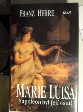 kniha Marie Luisa Napoleon byl její osud, Ikar 1997