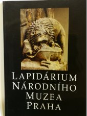 kniha Lapidárium Národního muzea Praha průvodce stálou expozicí českého kamenosochařství 11. až 19. století v pavilónu Lapidária na Výstavišti v Praze, ASCO 1993