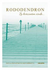 kniha Rododendron Za horizontem osudu, Pointa 2021