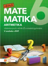 kniha Hravá matematika 6 Aritmetika Učebnice pro 6. ročník ZŠ a víceletá gymnázia, Taktik 2025