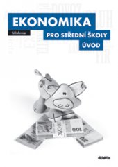 kniha Ekonomika pro střední školy - Úvod, Didaktis 2013