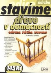 kniha Dřevo v domácnosti ochrana, údržba, renovace, ERA 2006