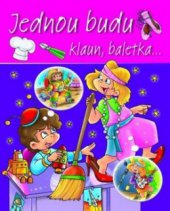 kniha Jednou budu klaun, baletka--, Fortuna Libri 2011