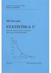 kniha Statistika C statistická regulace, indexy způsobilosti, řízení zásob, statistické přejímky, Akademické nakladatelství CERM 2012