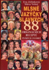 kniha Mlsné jazýčky slavných 88 originálních receptů známých celebrit, Epocha 2006