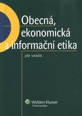 kniha Obecná, ekonomická a informační etika, Wolters Kluwer 2010