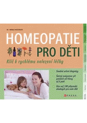 kniha Homeopatie pro děti klíč k rychlému nalezení léčby, CPress 2012