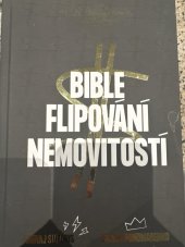 kniha Bible flipování nemovitostí, Flipování nemovitostí s.r.o. 2024