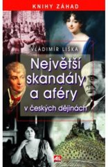 kniha Největší skandály a aféry v českých dějinách edice Knihy záhad, Alpress 2017