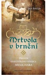 kniha Případy královského soudce Melichara 2. - Mrtvola v brnění 2016