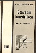 kniha Stavební konstrukce pro 2. a 3. ročník odborných učilišť a učňovských škol, SNTL 1970