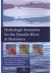 kniha Hydrologic scenarios for the Danube River at Bratislava, Key Publishing in cooperation with Slovak Committee for Hydrology 2008