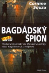 kniha Bagdádský špion osobní vzpomínky na špionáž a intriky mezi Bagdádem a Londýnem, Mladá fronta 2005