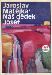 kniha Náš dědek Josef, Československý spisovatel 1987