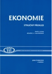 kniha Ekonomie stručný přehled : teorie a praxe aktuálně a v souvislostech, CEED 2006