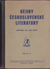 kniha Dějiny československé literatury pro vyšší průmyslové školy, ústavy příbuzné i pro soukromé studium, Šolc a Šimáček 1938
