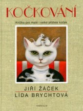 kniha Kočkování [knížka pro malé i velké přátele koček], Knižní klub 2005