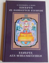 kniha Recepty ze zámeckých kuchyní - Rezepte aus Schlossküchen, Nakladatelství Českého lesa 2013