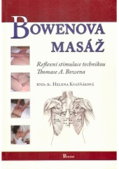 kniha Bowenova masáž reflexní stimulace technikou Thomase A. Bowena, Poznání 2004