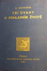 kniha Tři úvahy o pohlavním životě pohlaví, práce a sport : Mateřství a feminismus : pohlavní výchova a pohlavní rozlišení, Lékařské knihkup. a nakl. Mladé generace lékařů 1937