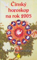 kniha Čínský horoskop na rok 2005 co pro vás přichystal rok Kohouta, Baronet 2002