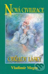 kniha Zvonící cedry Ruska. Kniha osmá - Nová civilizace II. díl - Obřady lásky, Zvonící cedry 2006