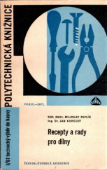kniha Recepty a rady pro dílny [Určeno také] instruktorům polytechn. výchovy na školách a v učňovských učilištích, Práce 1971