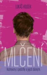 kniha Mlčení Rozhovor s pedofily a jejich blízkými, Euromedia 2025