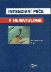 kniha Intenzivní péče v hematologii, Galén 2004