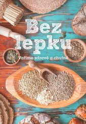 kniha Bez lepku Vaříme zdravě a chutně, Fortuna Libri 2017