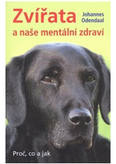 kniha Zvířata a naše mentální zdraví proč, co a jak, Ve spolupráci s Českou zemědělskou univerzitou v Praze vydalo nakl. Brázda 2007