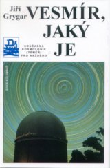 kniha Vesmír, jaký je současná kosmologie (téměř) pro každého, Mladá fronta 1997