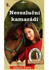 kniha Stříbrné podkovy. 6, - Nerozluční kamarádi, Alpress 2007