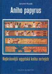 kniha Aniho papyrus nejkrásnější egyptská kniha mrtvých, Volvox Globator 2006