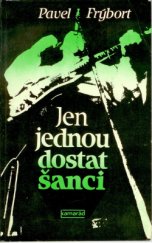 kniha Jen jednou dostat šanci, Práce 1984