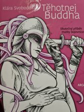 kniha Těhotnej Buddha  Skutečný příběh matky bojovnice , Argo 2021