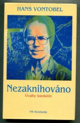 kniha Nezaknihováno úvahy bankéře, NS Svoboda 1997