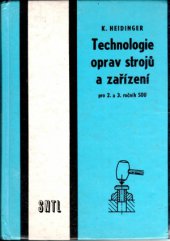 kniha Technologie oprav strojů a zařízení učební text pro 2. a 3. roč. SOU, SNTL 1988