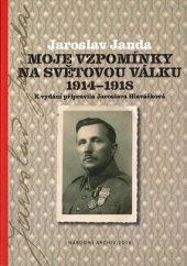 kniha Jaroslav Janda - Moje vzpomínky na světovou válku 1914-1918, Národní archiv 2016