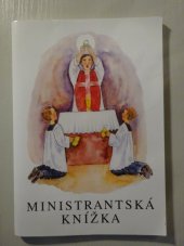 kniha Ministrantská knížka [průvodce ministrantskou službou podle zásad hnutí "Pueri Domini", Matice Cyrillo-Methodějská 2000