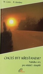 kniha Chceš být křesťanem? nabídka víry pro mládež i dospělé, Paulínky 1996